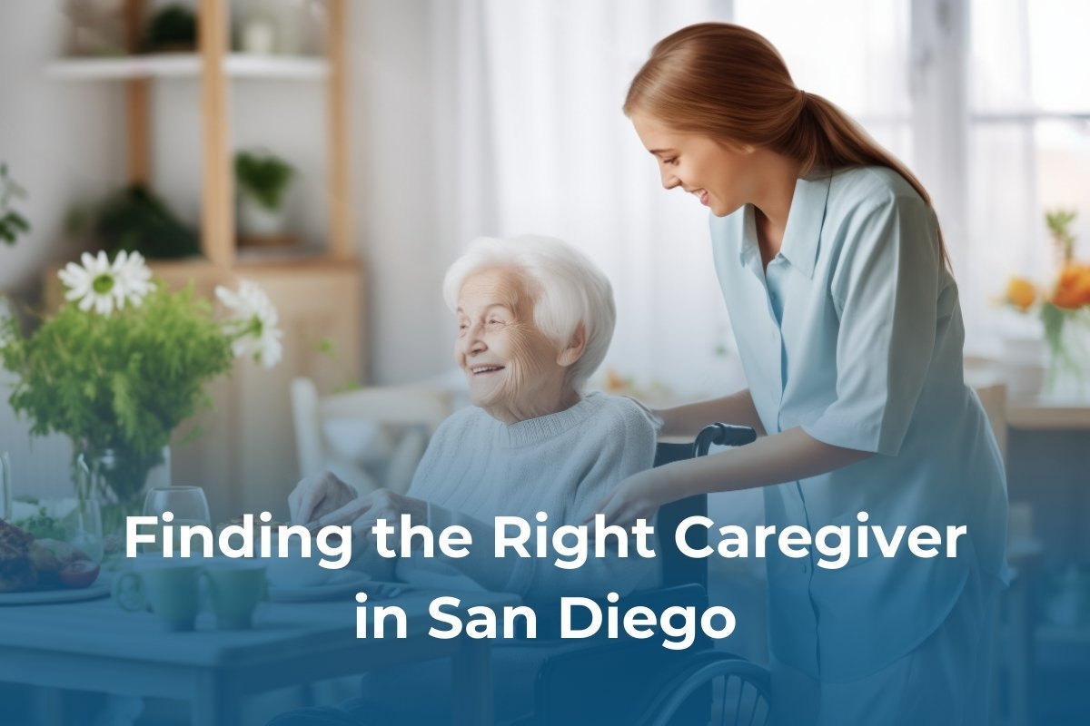 Finding the Right Caregiver in San Diego